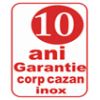 10 ani garantie corp cazan inox